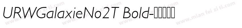 URWGalaxieNo2T Bold字体转换
